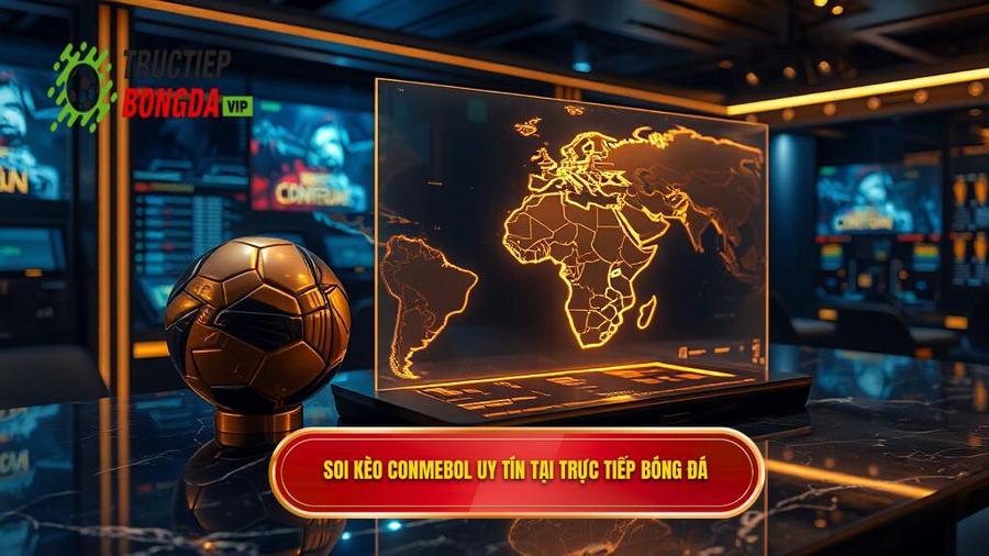 Soi kèo bóng đá các trận đấu CONMEBOL: Nghệ thuật chinh phục đỉnh cao bóng đá Nam Mỹ